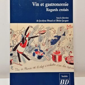 Book "Vins et gastronomie : regards croisés" by Jocelyne Perard and Olivier Jacquet