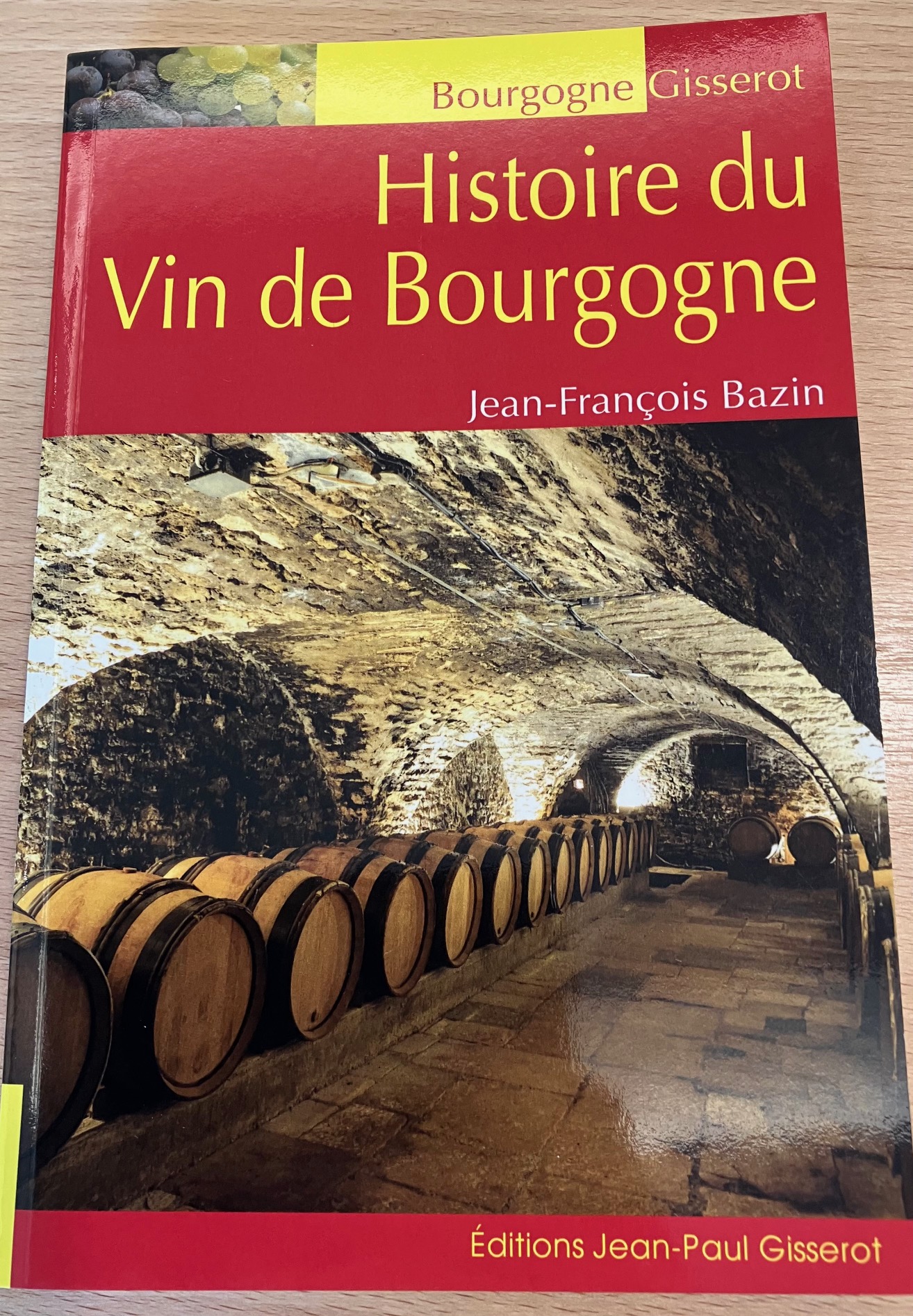 Livre Histoire du Vin de Bourgogne Jean-François Bazin -éditions Gisserot
